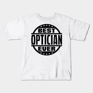 Best Optician Ever Kids T-Shirt